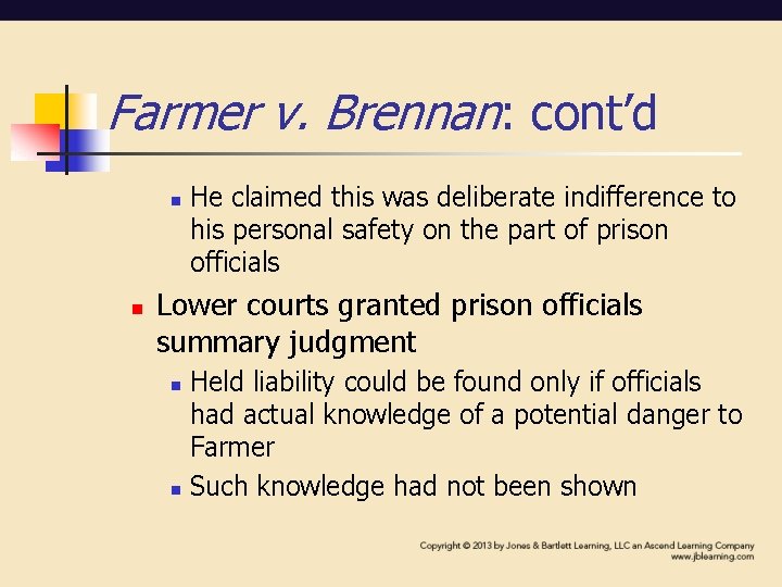 Farmer v. Brennan: cont’d n n He claimed this was deliberate indifference to his Farmer v. Brennan: cont’d n n He claimed this was deliberate indifference to his