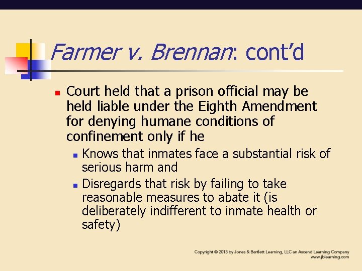 Farmer v. Brennan: cont’d n Court held that a prison official may be held Farmer v. Brennan: cont’d n Court held that a prison official may be held
