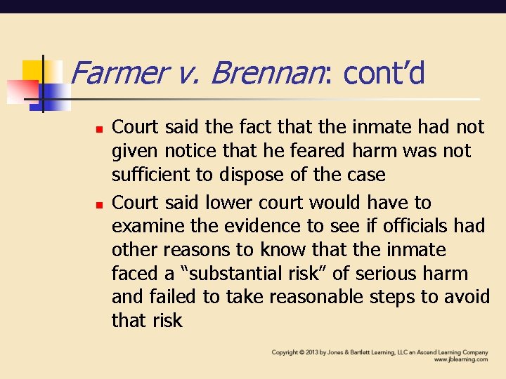 Farmer v. Brennan: cont’d n n Court said the fact that the inmate had Farmer v. Brennan: cont’d n n Court said the fact that the inmate had