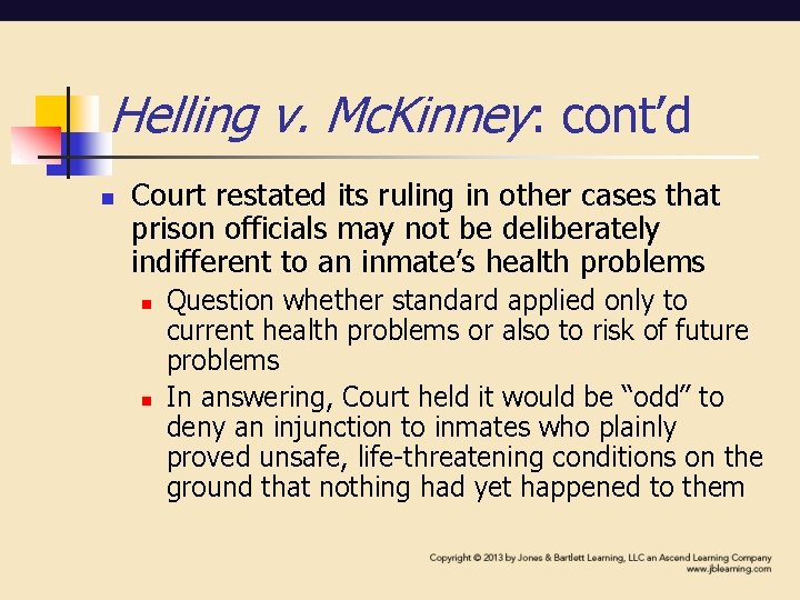 Helling v. Mc. Kinney: cont’d n Court restated its ruling in other cases that Helling v. Mc. Kinney: cont’d n Court restated its ruling in other cases that