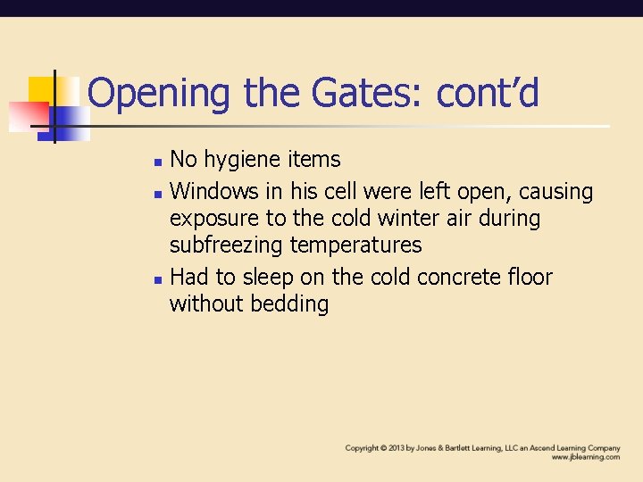 Opening the Gates: cont’d n n n No hygiene items Windows in his cell Opening the Gates: cont’d n n n No hygiene items Windows in his cell