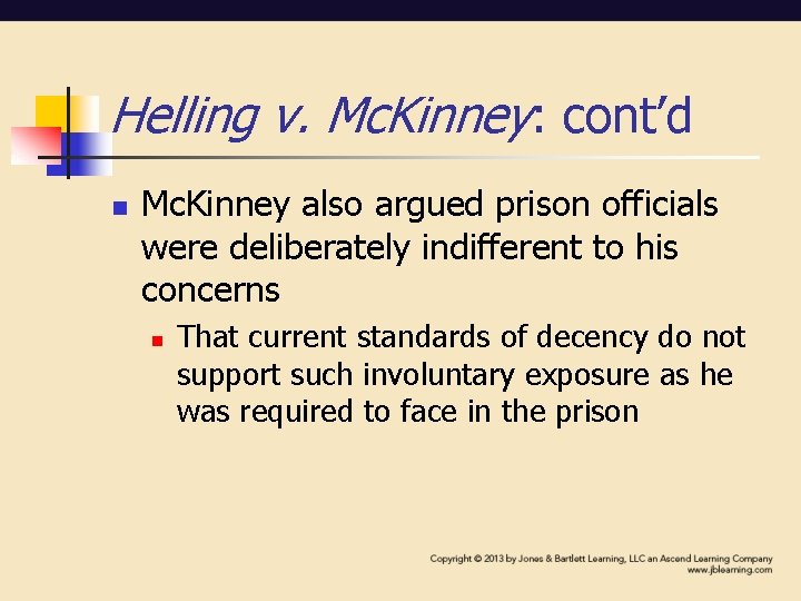 Helling v. Mc. Kinney: cont’d n Mc. Kinney also argued prison officials were deliberately Helling v. Mc. Kinney: cont’d n Mc. Kinney also argued prison officials were deliberately