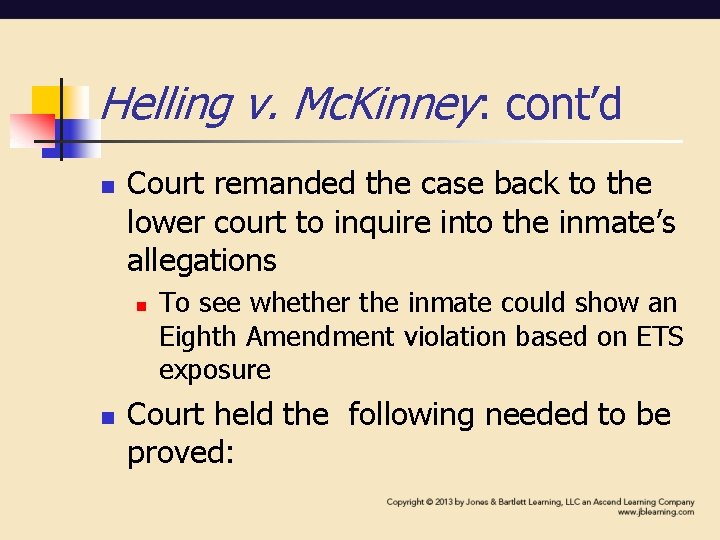 Helling v. Mc. Kinney: cont’d n Court remanded the case back to the lower Helling v. Mc. Kinney: cont’d n Court remanded the case back to the lower