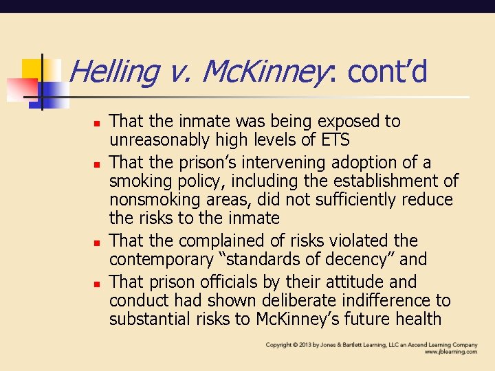 Helling v. Mc. Kinney: cont’d n n That the inmate was being exposed to Helling v. Mc. Kinney: cont’d n n That the inmate was being exposed to