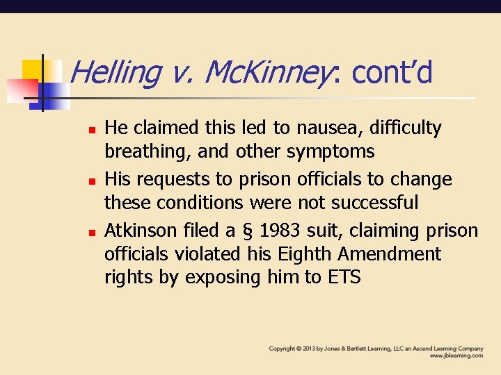 Helling v. Mc. Kinney: cont’d n n n He claimed this led to nausea, Helling v. Mc. Kinney: cont’d n n n He claimed this led to nausea,