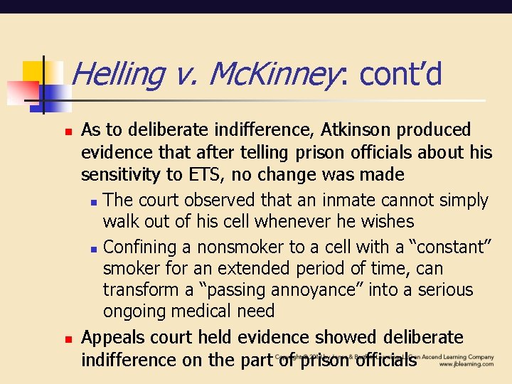 Helling v. Mc. Kinney: cont’d n n As to deliberate indifference, Atkinson produced evidence Helling v. Mc. Kinney: cont’d n n As to deliberate indifference, Atkinson produced evidence