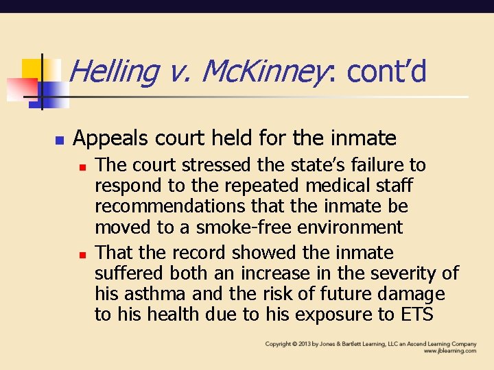 Helling v. Mc. Kinney: cont’d n Appeals court held for the inmate n n Helling v. Mc. Kinney: cont’d n Appeals court held for the inmate n n