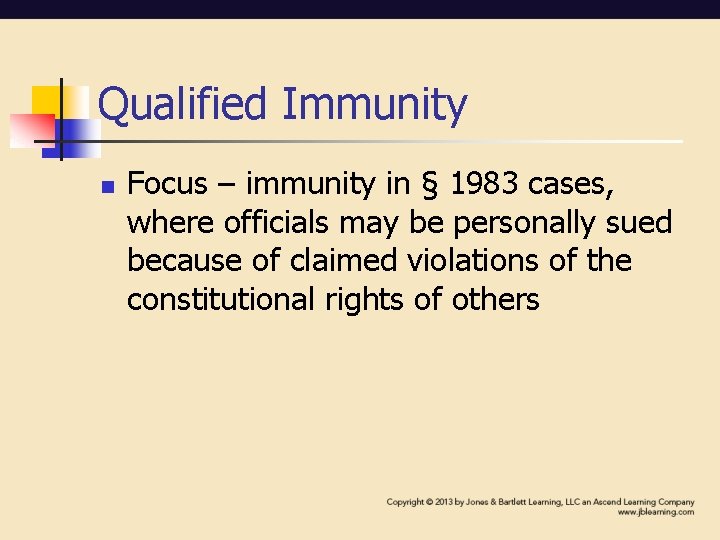 Qualified Immunity n Focus – immunity in § 1983 cases, where officials may be Qualified Immunity n Focus – immunity in § 1983 cases, where officials may be