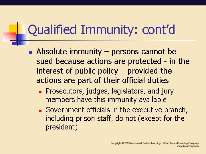 Qualified Immunity: cont’d n Absolute immunity – persons cannot be sued because actions are Qualified Immunity: cont’d n Absolute immunity – persons cannot be sued because actions are