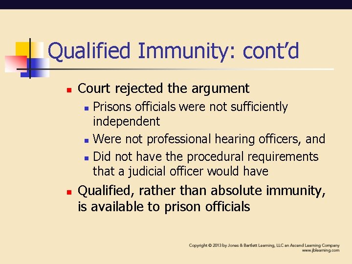 Qualified Immunity: cont’d n Court rejected the argument n n Prisons officials were not Qualified Immunity: cont’d n Court rejected the argument n n Prisons officials were not