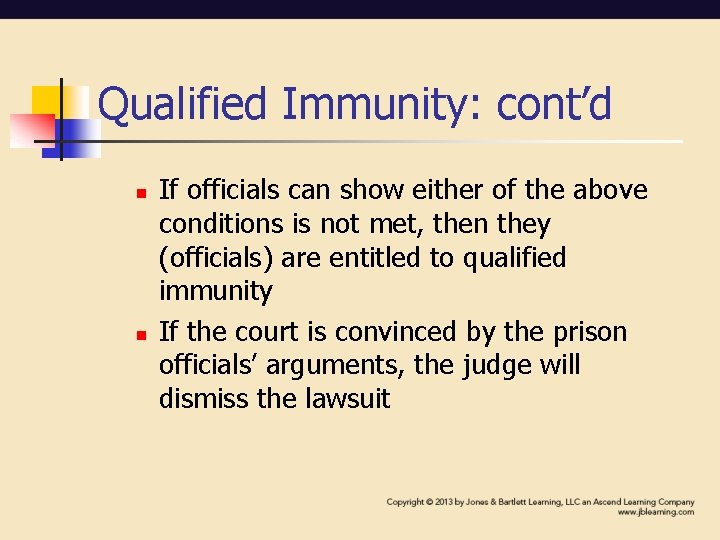 Qualified Immunity: cont’d n n If officials can show either of the above conditions Qualified Immunity: cont’d n n If officials can show either of the above conditions