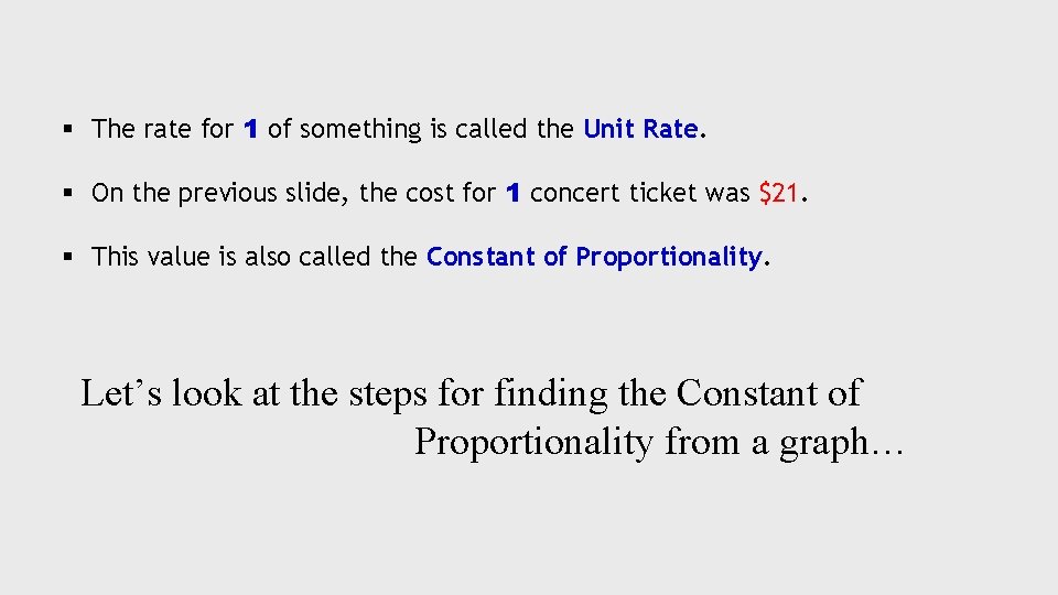 § The rate for 1 of something is called the Unit Rate. § On