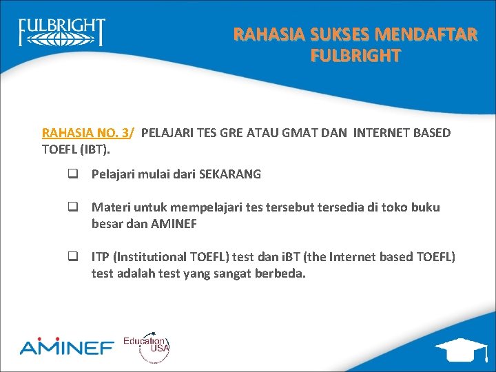 RAHASIA SUKSES MENDAFTAR FULBRIGHT RAHASIA NO. 3/ PELAJARI TES GRE ATAU GMAT DAN INTERNET