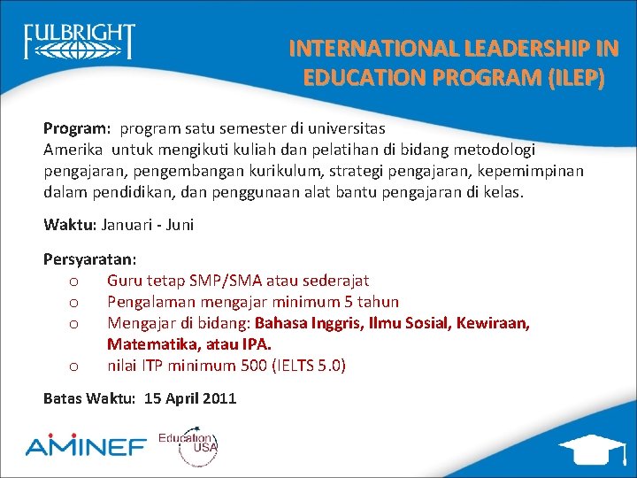 INTERNATIONAL LEADERSHIP IN EDUCATION PROGRAM (ILEP) Program: program satu semester di universitas Amerika untuk