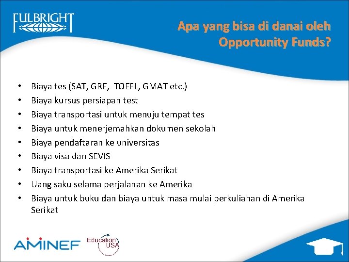 Apa yang bisa di danai oleh Opportunity Funds? • • • Biaya tes (SAT,