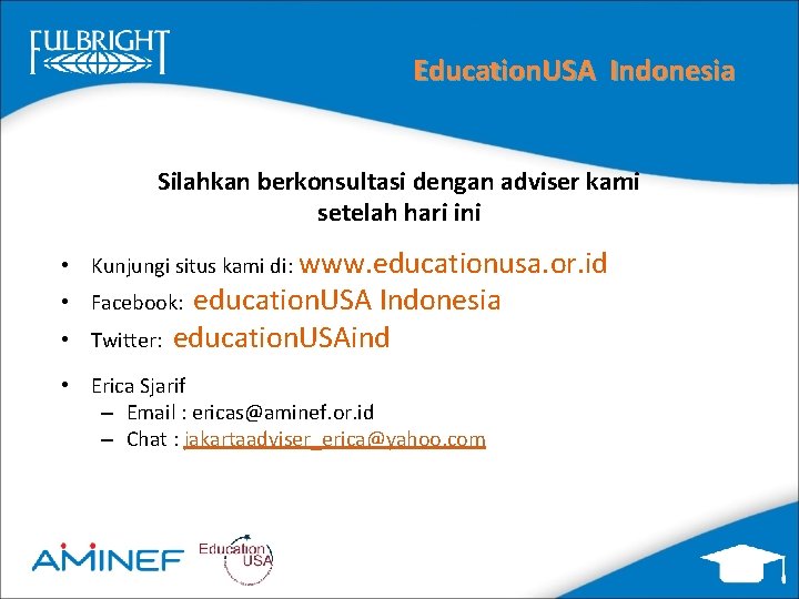 Education. USA Indonesia Silahkan berkonsultasi dengan adviser kami setelah hari ini • Kunjungi situs