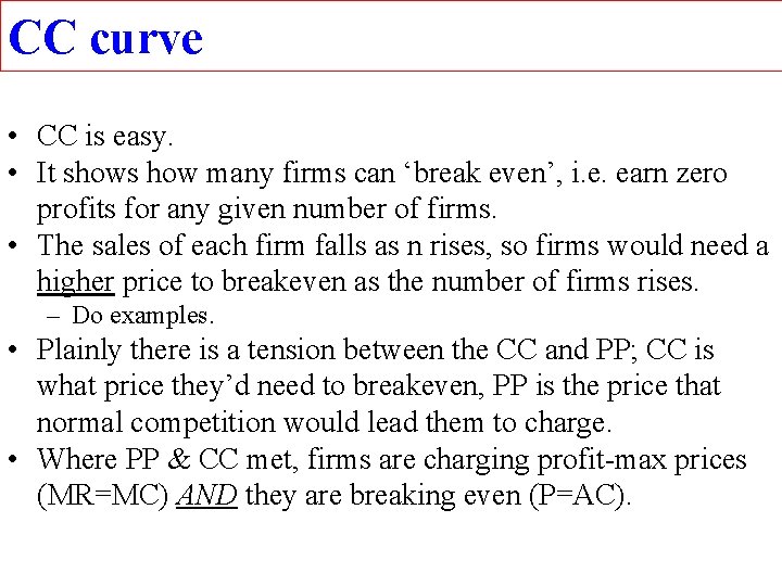 CC curve • CC is easy. • It shows how many firms can ‘break