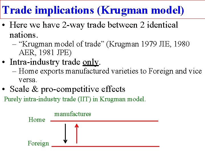 Trade implications (Krugman model) • Here we have 2 -way trade between 2 identical