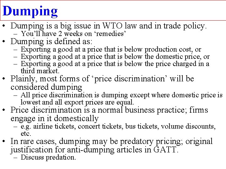 Dumping • Dumping is a big issue in WTO law and in trade policy.