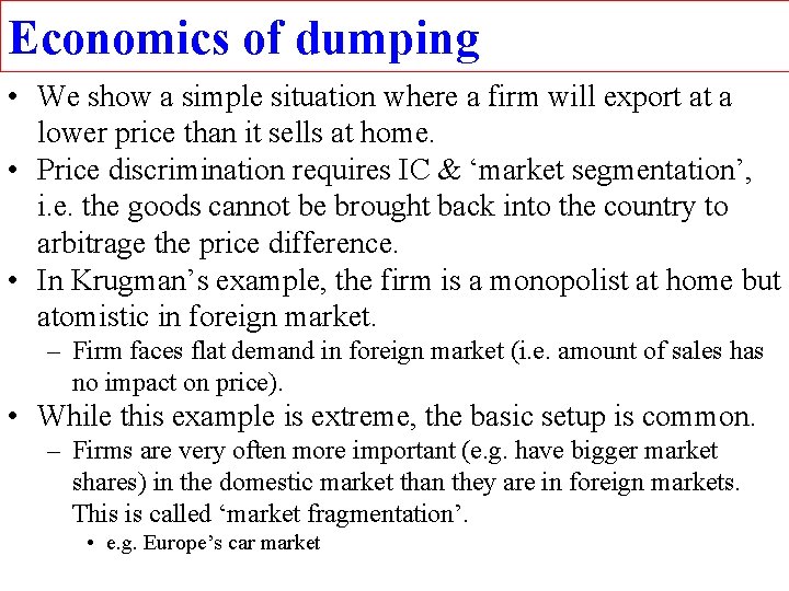 Economics of dumping • We show a simple situation where a firm will export