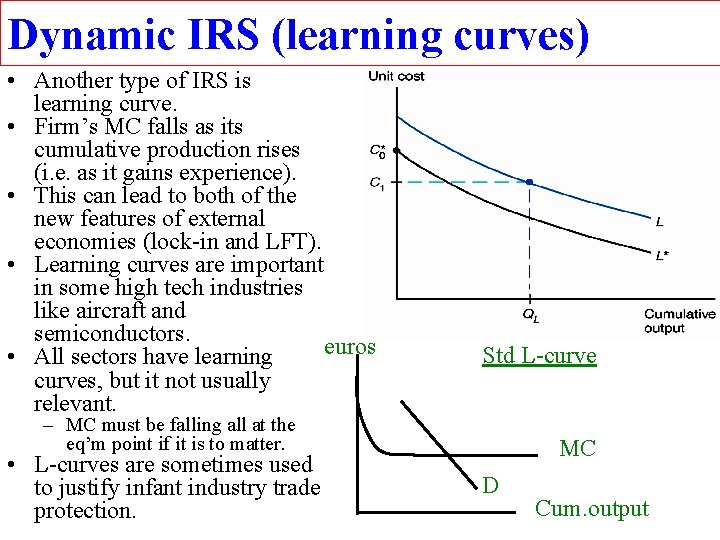 Dynamic IRS (learning curves) • Another type of IRS is learning curve. • Firm’s