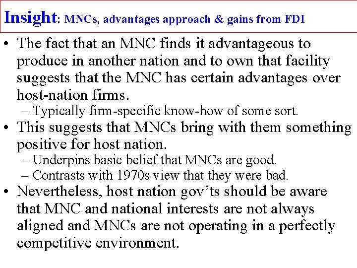 Insight: MNCs, advantages approach & gains from FDI • The fact that an MNC