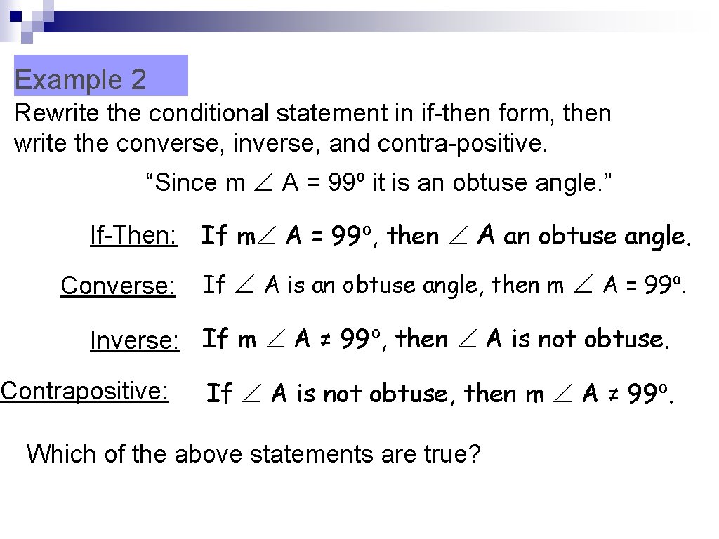 Example 2 Rewrite the conditional statement in if-then form, then write the converse, inverse,