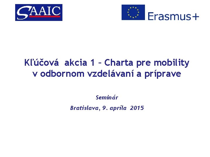 Kľúčová akcia 1 – Charta pre mobility v odbornom vzdelávaní a príprave Seminár Bratislava,