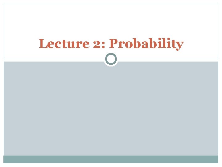 Lecture 2: Probability 