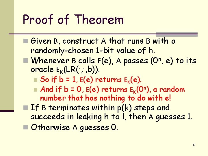 Proof of Theorem n Given B, construct A that runs B with a randomly-chosen