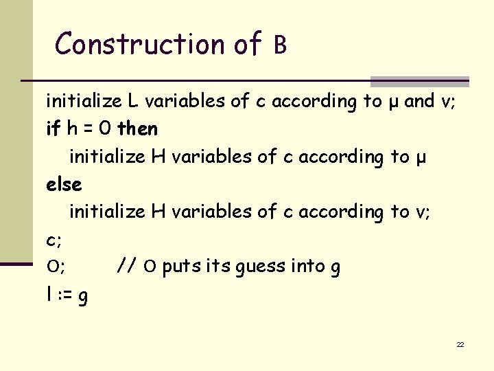 Construction of B initialize L variables of c according to μ and ν; if