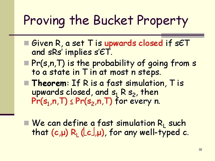Proving the Bucket Property n Given R, a set T is upwards closed if