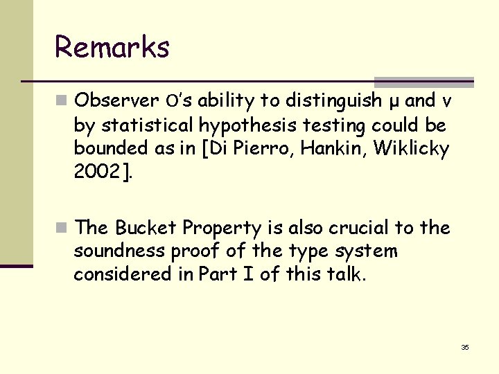 Remarks n Observer O’s ability to distinguish μ and ν by statistical hypothesis testing