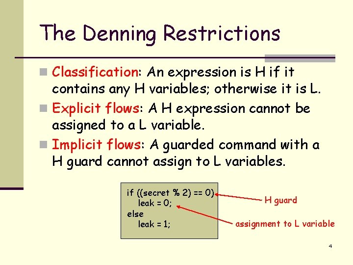 The Denning Restrictions n Classification: An expression is H if it contains any H