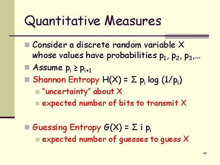 Quantitative Measures n Consider a discrete random variable X whose values have probabilities p