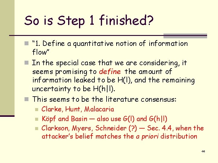 So is Step 1 finished? n “ 1. Define a quantitative notion of information