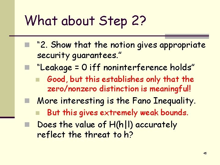 What about Step 2? n “ 2. Show that the notion gives appropriate security