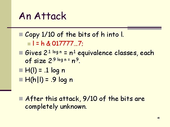 An Attack n Copy 1/10 of the bits of h into l. n l