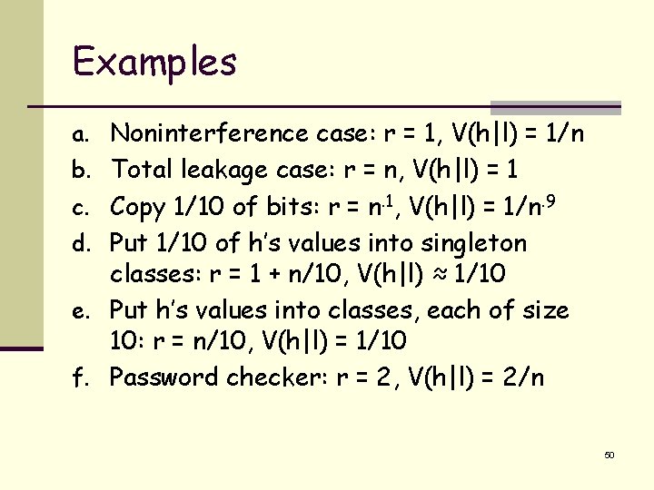 Examples a. Noninterference case: r = 1, V(h|l) = 1/n b. Total leakage case: