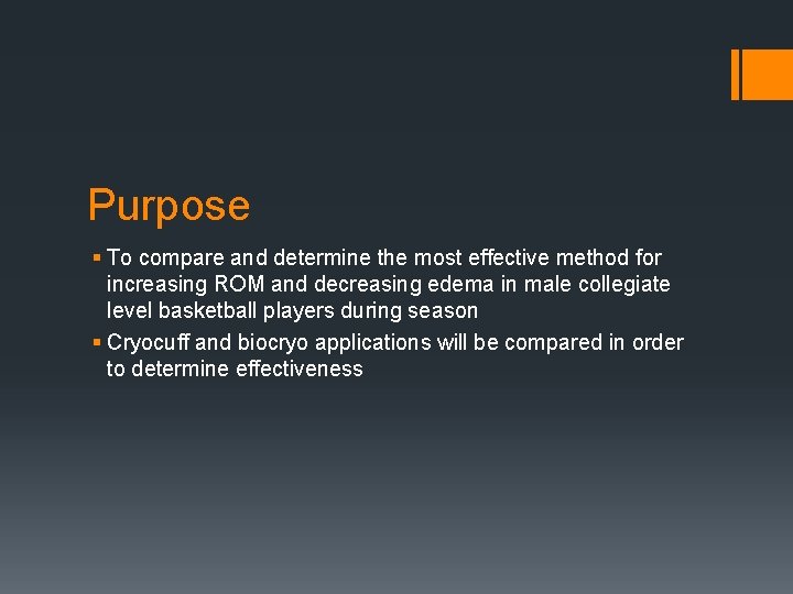 Purpose § To compare and determine the most effective method for increasing ROM and