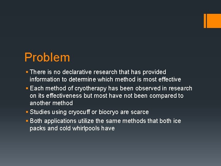 Problem § There is no declarative research that has provided information to determine which