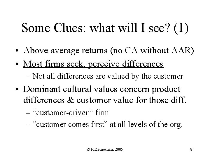 Some Clues: what will I see? (1) • Above average returns (no CA without