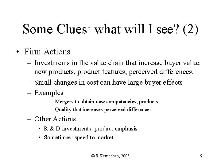 Some Clues: what will I see? (2) • Firm Actions – Investments in the