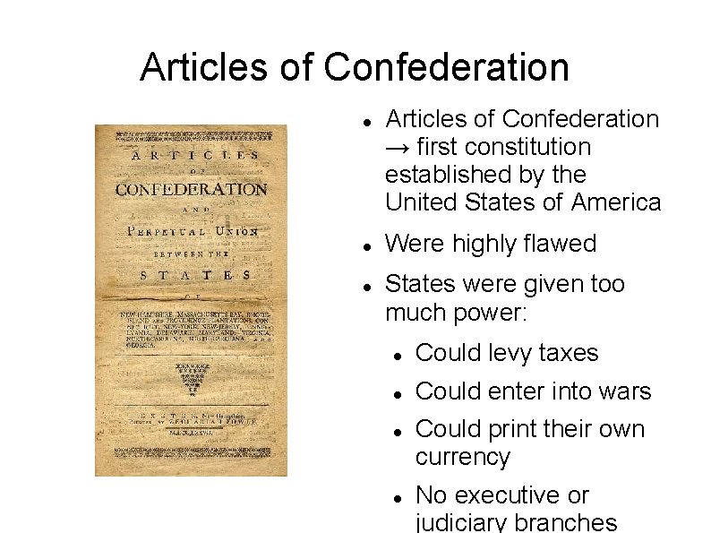 Articles of Confederation Articles of Confederation → first constitution established by the United States Articles of Confederation Articles of Confederation → first constitution established by the United States