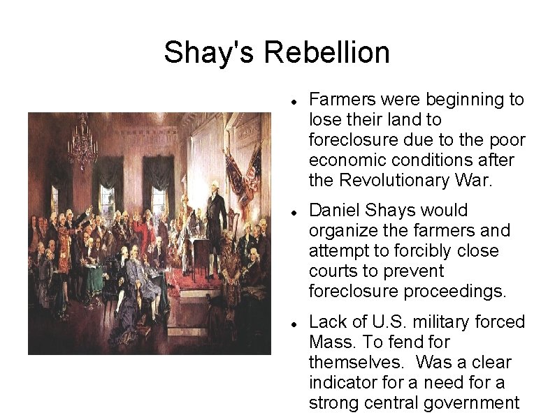 Shay's Rebellion Farmers were beginning to lose their land to foreclosure due to the Shay's Rebellion Farmers were beginning to lose their land to foreclosure due to the