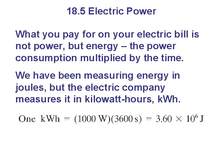 18. 5 Electric Power What you pay for on your electric bill is not