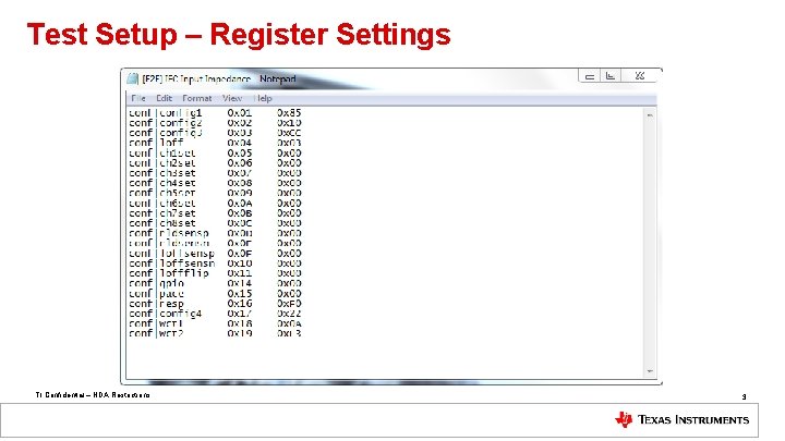 Test Setup – Register Settings TI Confidential – NDA Restrictions 3 