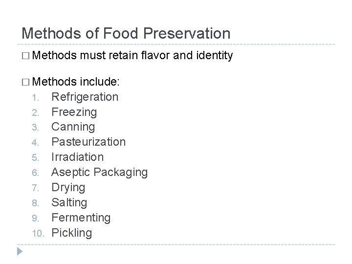 Methods of Food Preservation � Methods 1. 2. 3. 4. 5. 6. 7. 8.