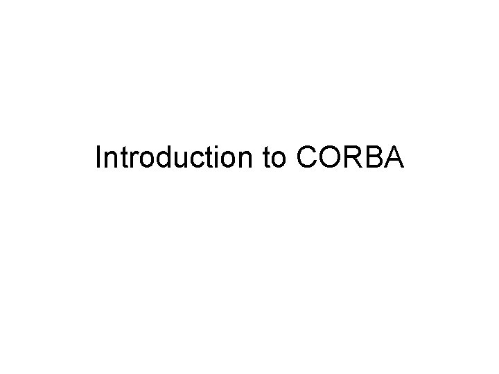 Introduction to CORBA 