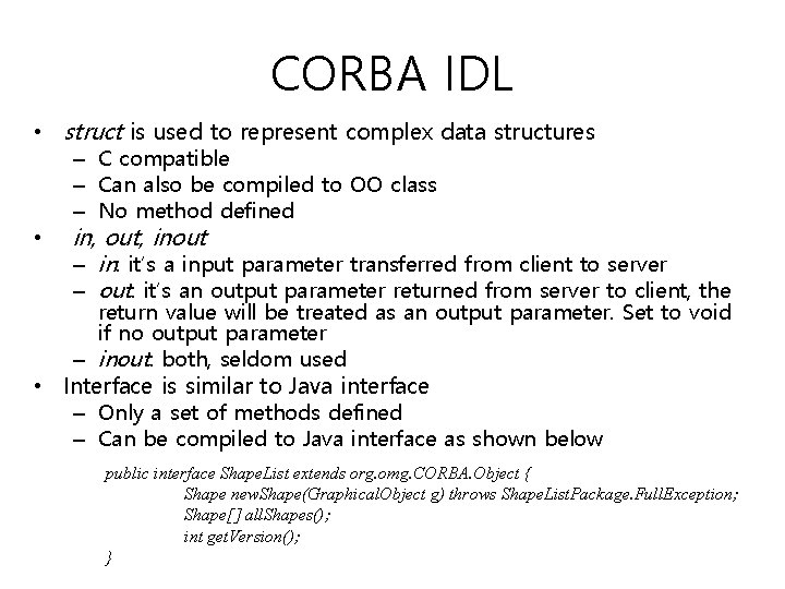 CORBA IDL • struct is used to represent complex data structures – C compatible